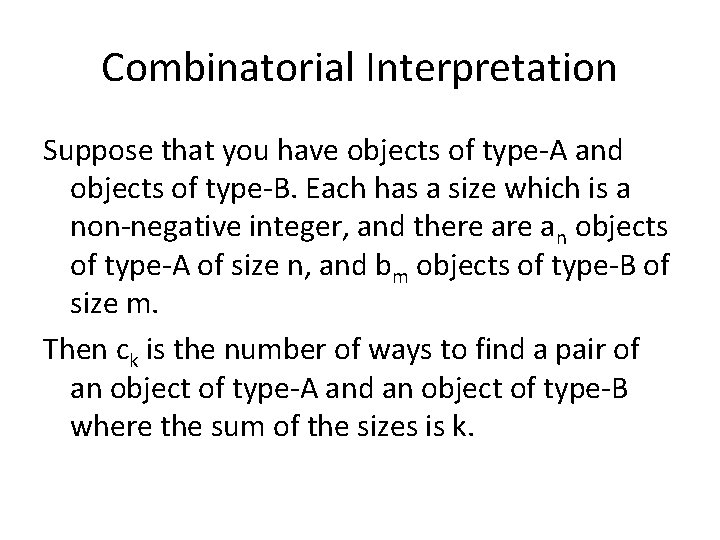 Combinatorial Interpretation Suppose that you have objects of type-A and objects of type-B. Each