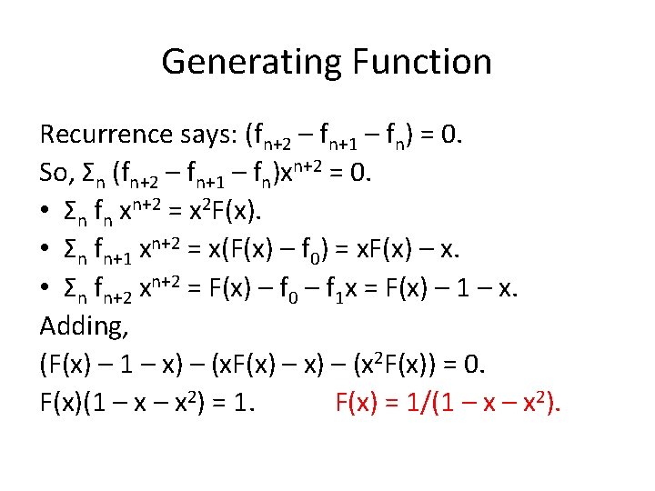 Generating Function Recurrence says: (fn+2 – fn+1 – fn) = 0. So, Σn (fn+2