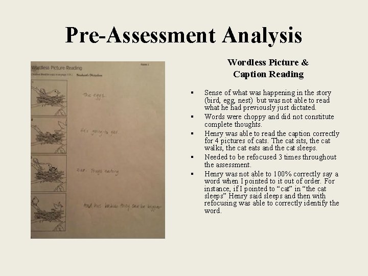 Pre-Assessment Analysis Wordless Picture & Caption Reading § § § Sense of what was