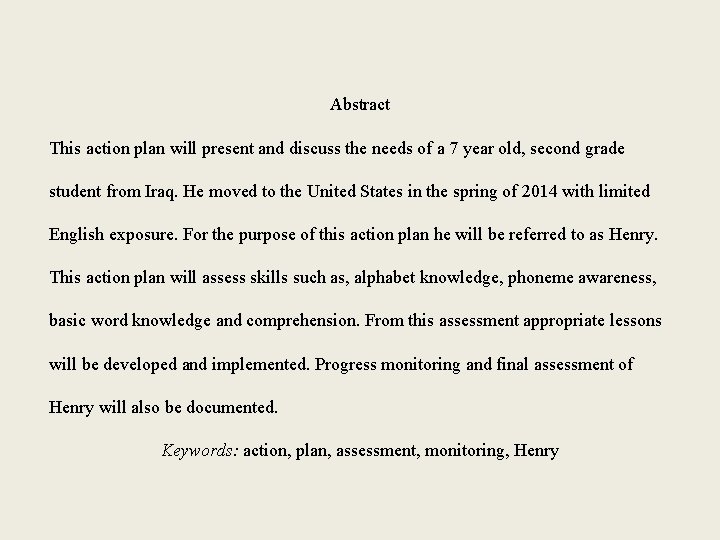 Abstract This action plan will present and discuss the needs of a 7 year