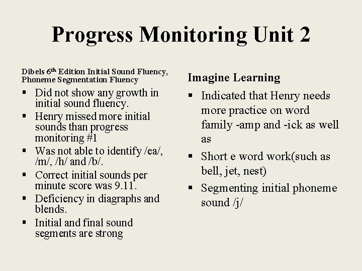Progress Monitoring Unit 2 Dibels 6 th Edition Initial Sound Fluency, Phoneme Segmentation Fluency