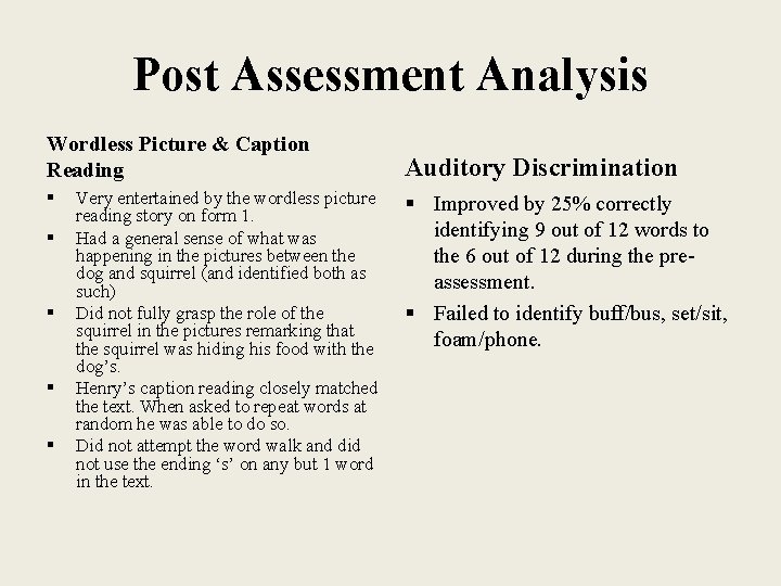 Post Assessment Analysis Wordless Picture & Caption Reading § § § Very entertained by