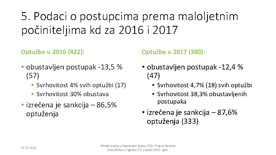 5. Podaci o postupcima prema maloljetnim počiniteljima kd za 2016 i 2017 Optužbe u