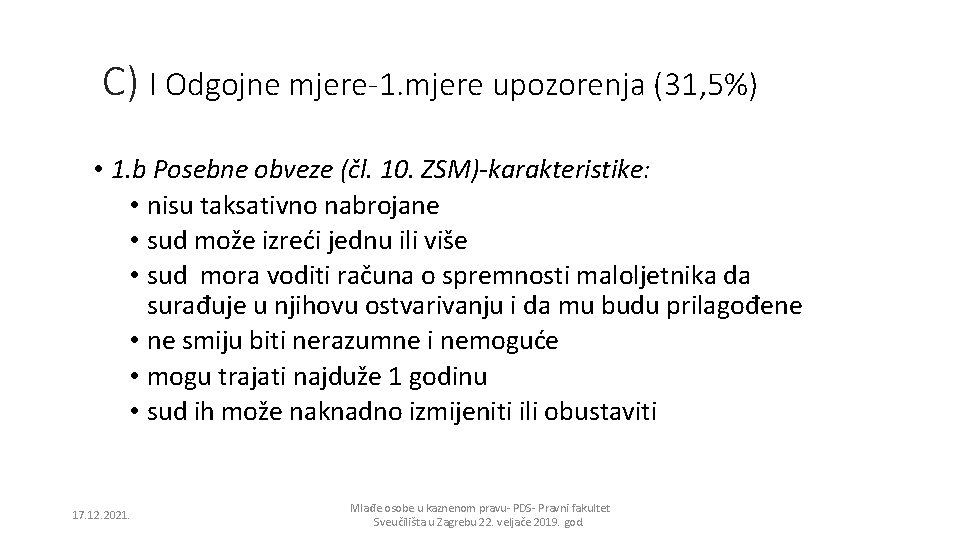 C) I Odgojne mjere-1. mjere upozorenja (31, 5%) • 1. b Posebne obveze (čl.