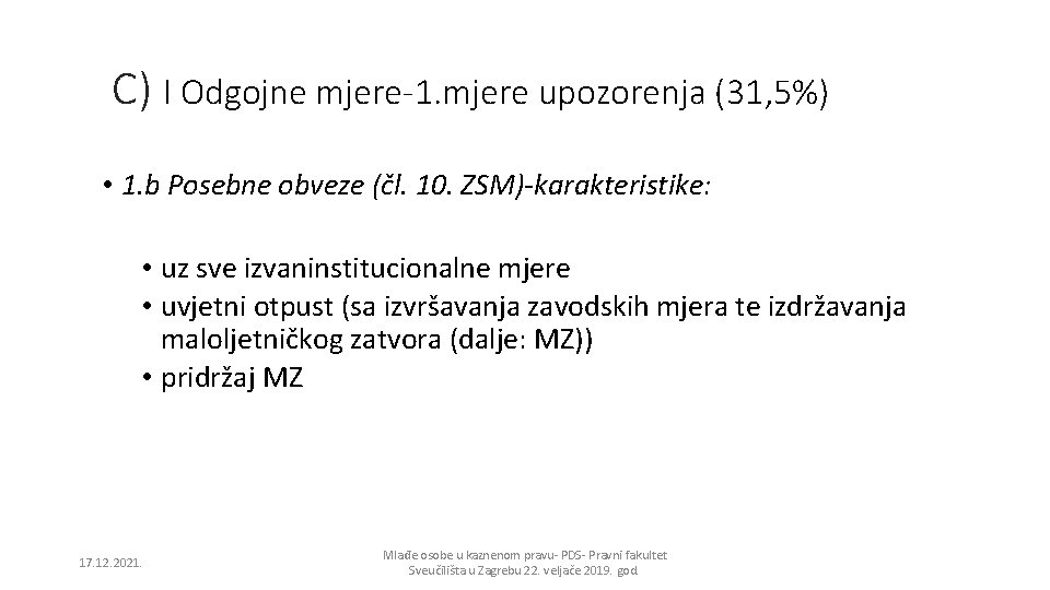 C) I Odgojne mjere-1. mjere upozorenja (31, 5%) • 1. b Posebne obveze (čl.