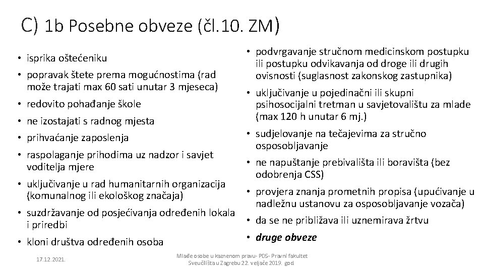 C) 1 b Posebne obveze (čl. 10. ZM) • isprika oštećeniku • popravak štete