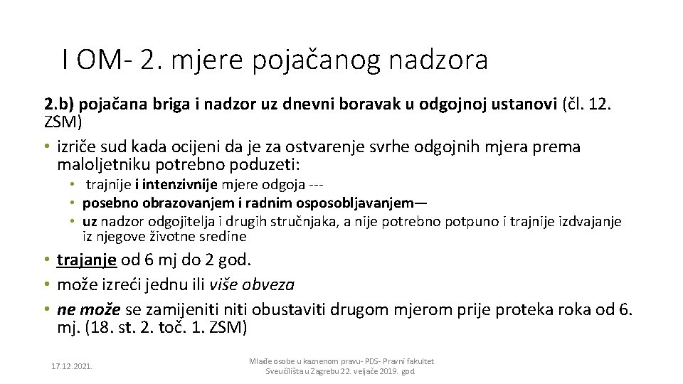 I OM- 2. mjere pojačanog nadzora 2. b) pojačana briga i nadzor uz dnevni