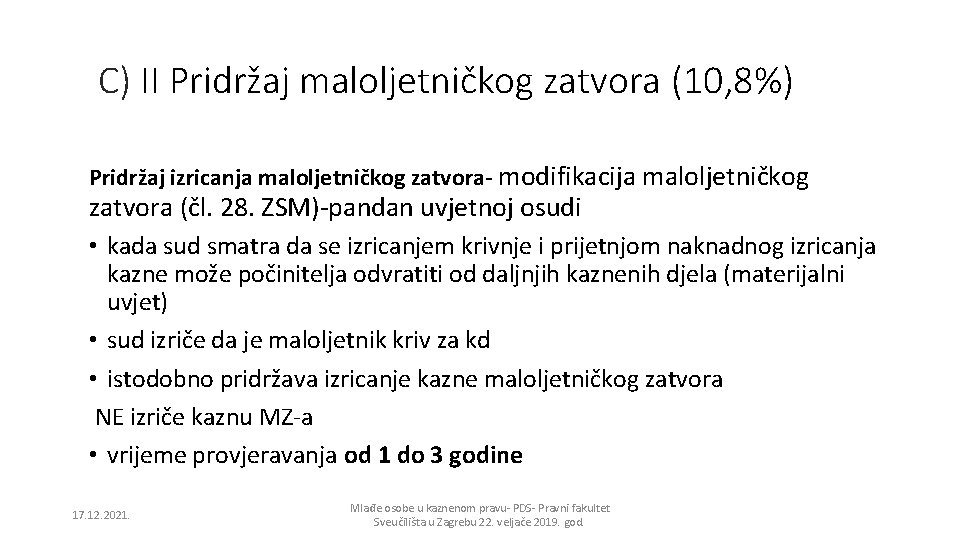 C) II Pridržaj maloljetničkog zatvora (10, 8%) Pridržaj izricanja maloljetničkog zatvora- modifikacija maloljetničkog zatvora