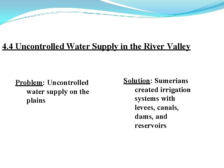 4. 4 Uncontrolled Water Supply in the River Valley Problem: Uncontrolled water supply on