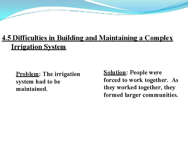 4. 5 Difficulties in Building and Maintaining a Complex Irrigation System Problem: The irrigation