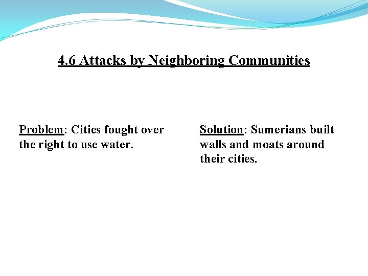 4. 6 Attacks by Neighboring Communities Problem: Cities fought over the right to use