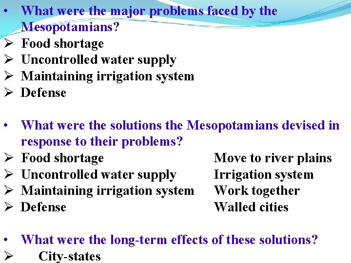  • What were the major problems faced by the Mesopotamians? Ø Food shortage