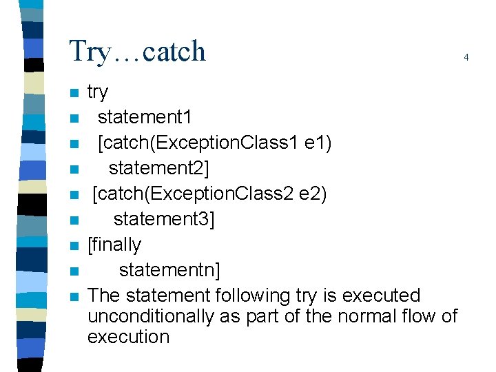 Try…catch n n n n n try statement 1 [catch(Exception. Class 1 e 1)