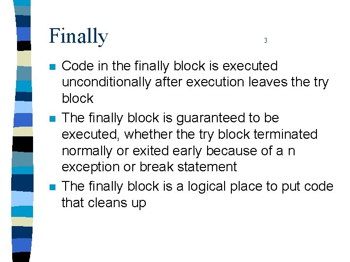 Finally n n n 3 Code in the finally block is executed unconditionally after