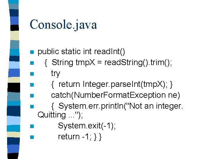 Console. java n n n n public static int read. Int() { String tmp.