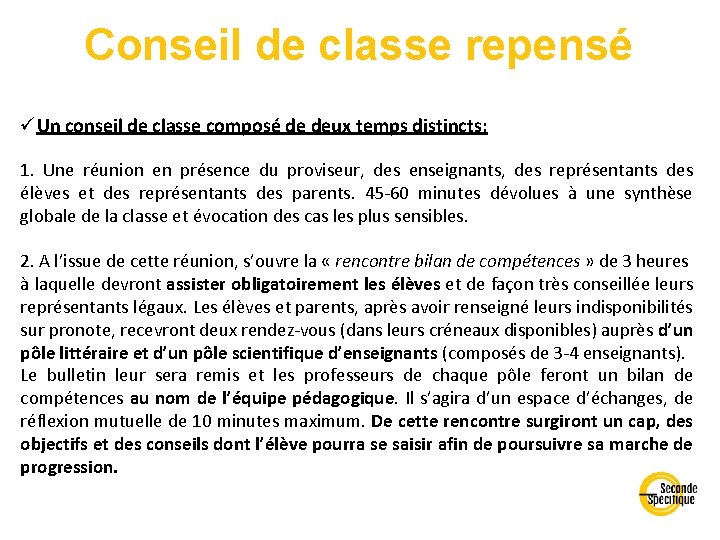 Conseil de classe repensé üUn conseil de classe composé de deux temps distincts: 1.