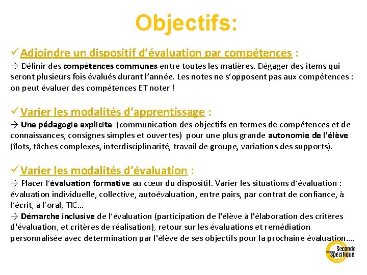 Objectifs: üAdjoindre un dispositif d’évaluation par compétences : → Définir des compétences communes entre