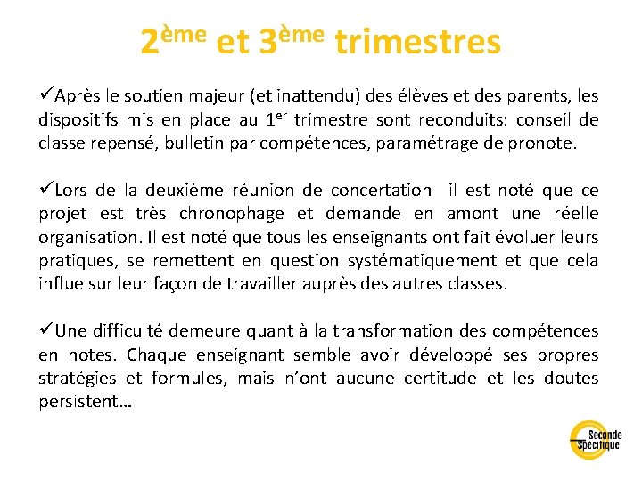 2ème et 3ème trimestres üAprès le soutien majeur (et inattendu) des élèves et des