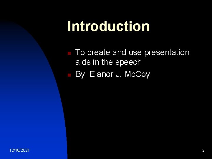 Introduction n n 12/18/2021 To create and use presentation aids in the speech By