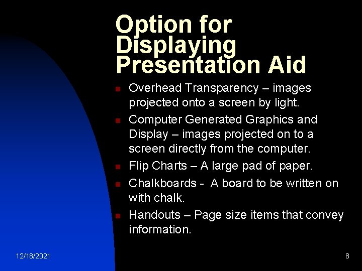 Option for Displaying Presentation Aid n n n 12/18/2021 Overhead Transparency – images projected