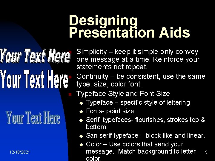 Designing Presentation Aids n n n Simplicity – keep it simple only convey one