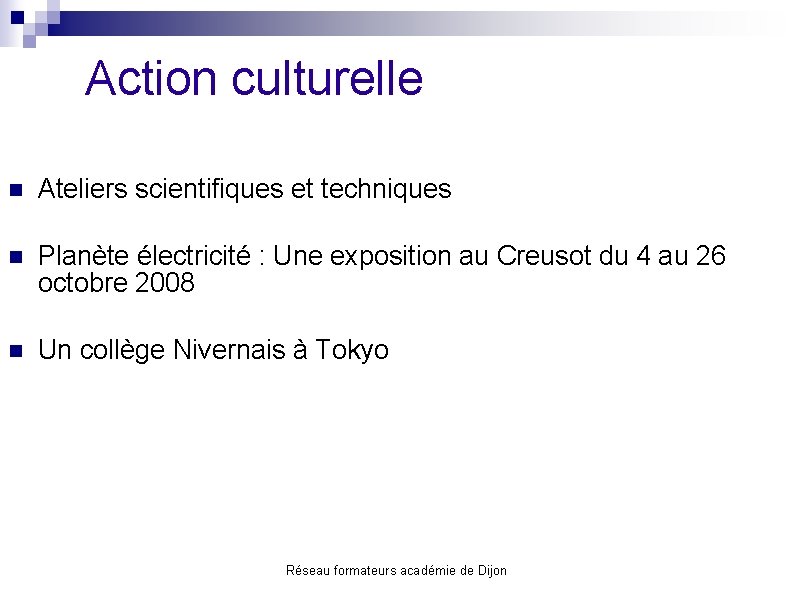 Action culturelle n Ateliers scientifiques et techniques n Planète électricité : Une exposition au