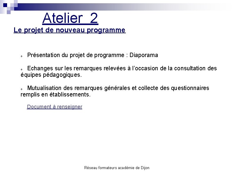 Atelier 2 Le projet de nouveau programme o Présentation du projet de programme :