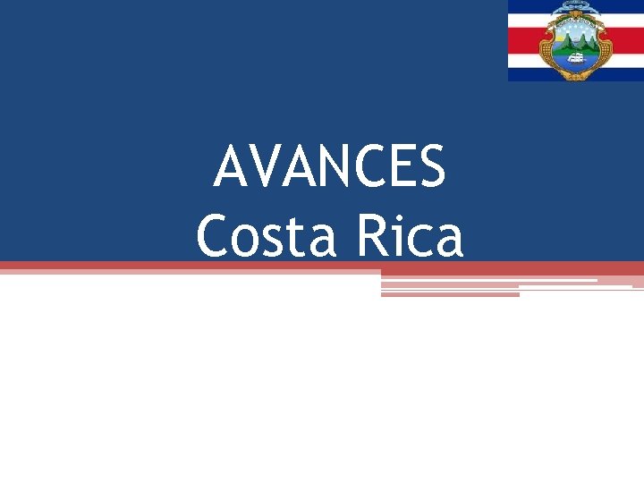 AVANCES Costa Rica 