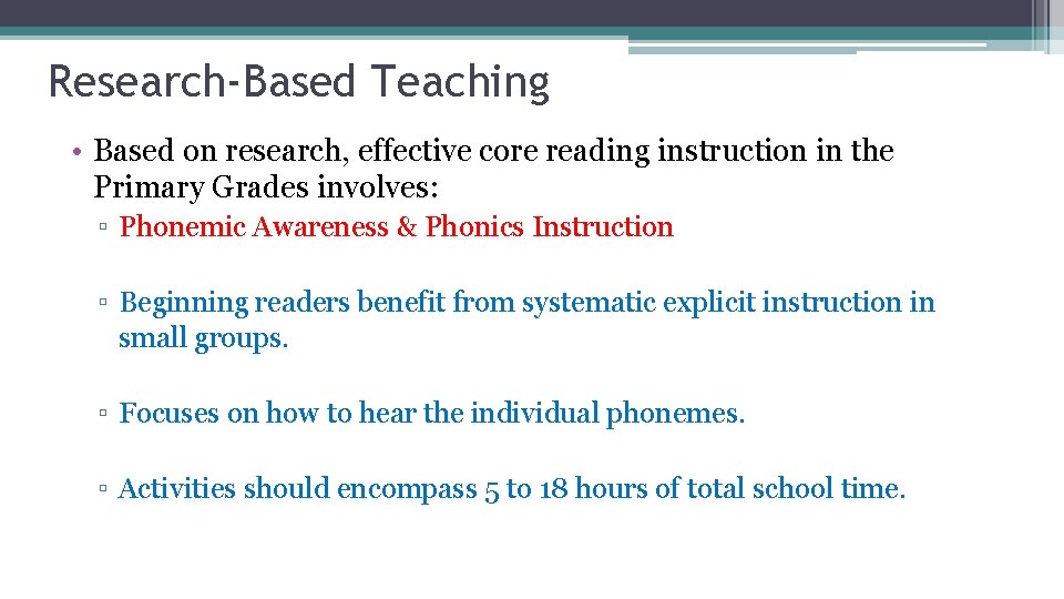 Research-Based Teaching • Based on research, effective core reading instruction in the Primary Grades