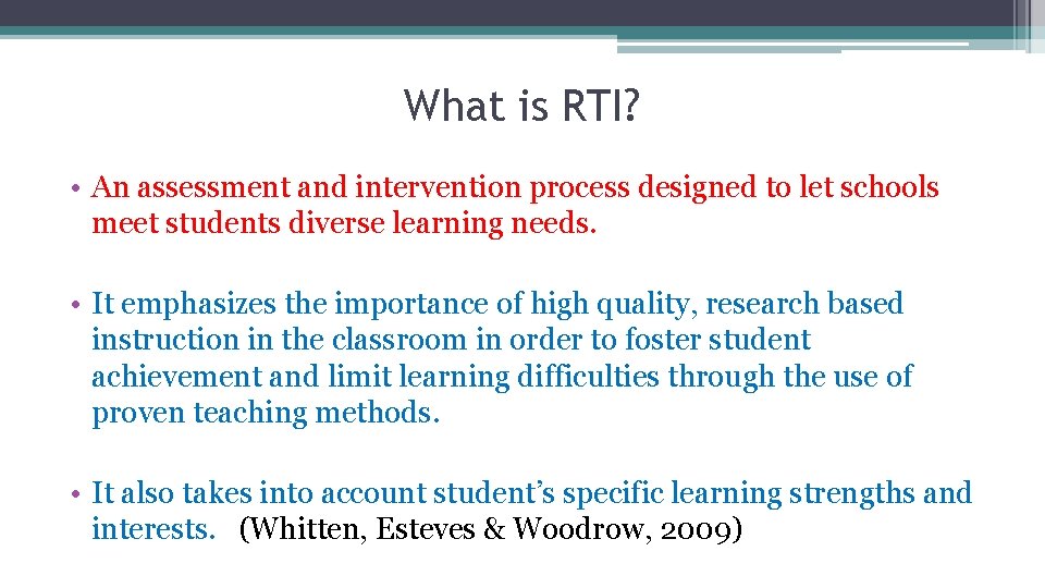 What is RTI? • An assessment and intervention process designed to let schools meet