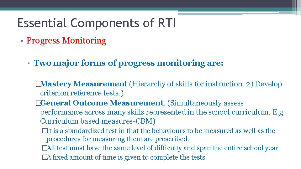 Essential Components of RTI • Progress Monitoring ▫ Two major forms of progress monitoring