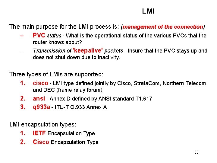 LMI The main purpose for the LMI process is: (management of the connection) –