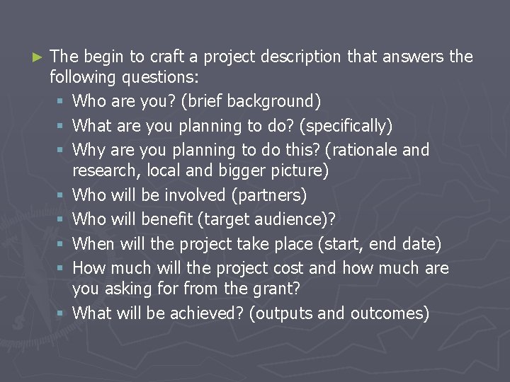 ► The begin to craft a project description that answers the following questions: §