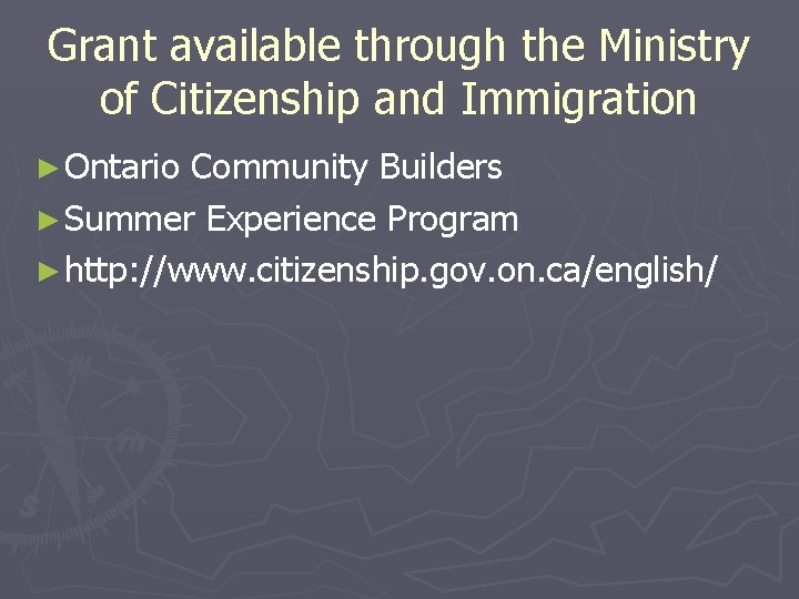 Grant available through the Ministry of Citizenship and Immigration ► Ontario Community Builders ►