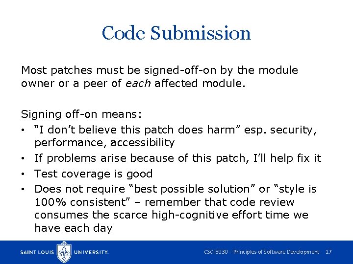 Code Submission Most patches must be signed-off-on by the module owner or a peer