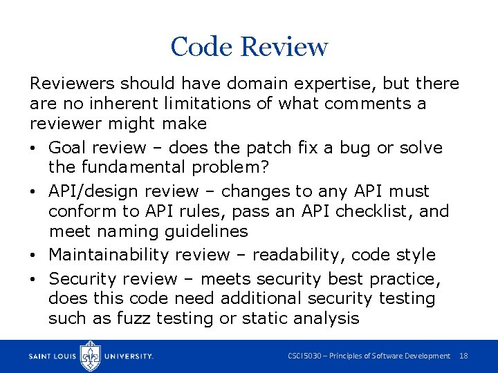 Code Reviewers should have domain expertise, but there are no inherent limitations of what