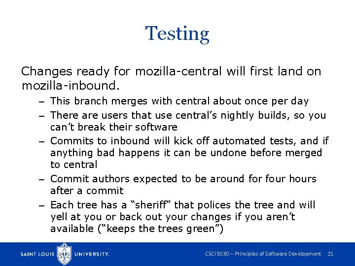 Testing Changes ready for mozilla-central will first land on mozilla-inbound. – This branch merges