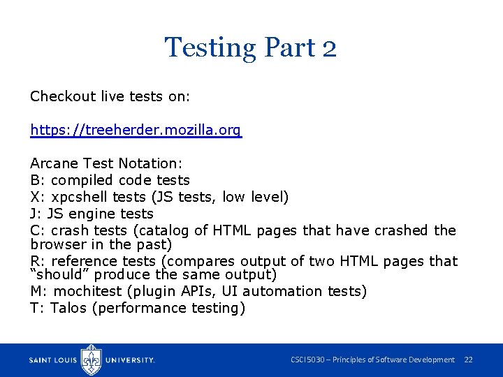 Testing Part 2 Checkout live tests on: https: //treeherder. mozilla. org Arcane Test Notation: