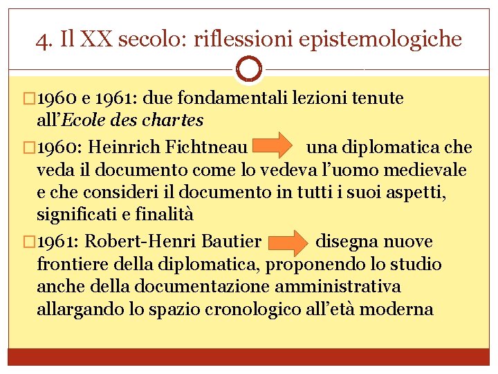 4. Il XX secolo: riflessioni epistemologiche � 1960 e 1961: due fondamentali lezioni tenute