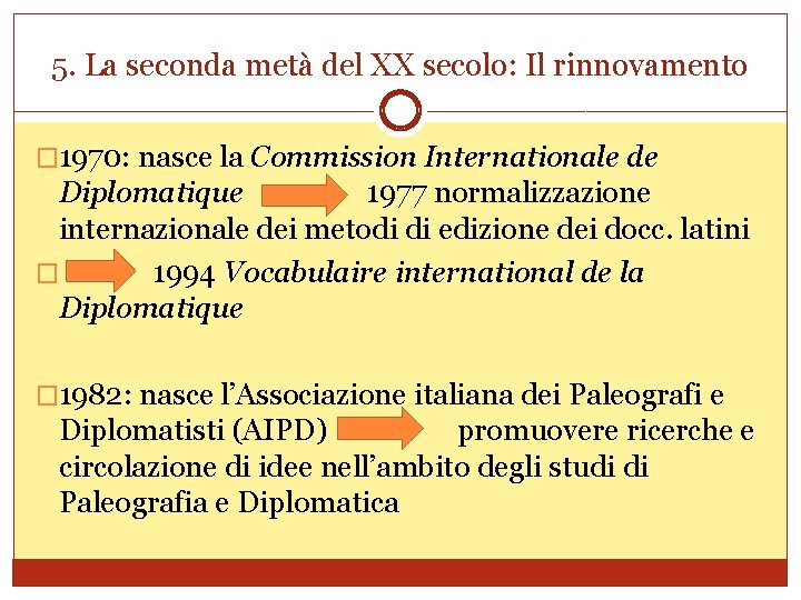 5. La seconda metà del XX secolo: Il rinnovamento � 1970: nasce la Commission