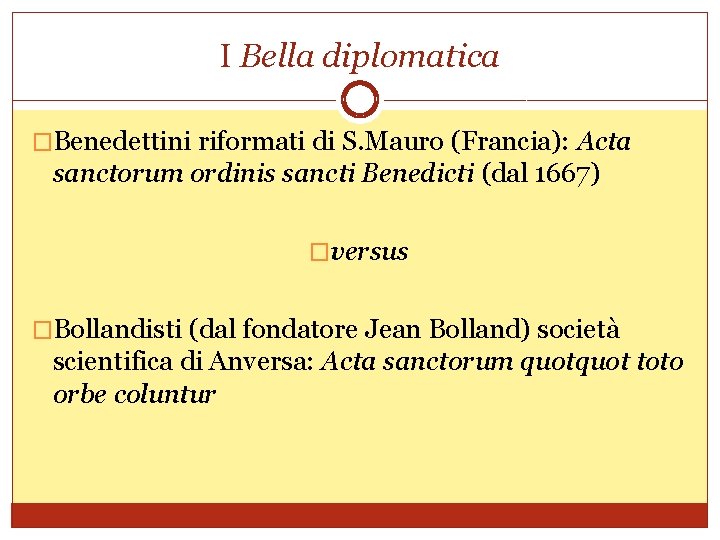 I Bella diplomatica �Benedettini riformati di S. Mauro (Francia): Acta sanctorum ordinis sancti Benedicti