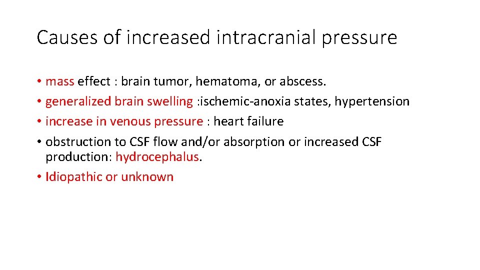 Causes of increased intracranial pressure • mass effect : brain tumor, hematoma, or abscess.