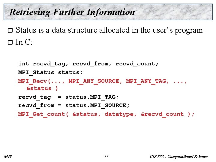 Retrieving Further Information Status is a data structure allocated in the user’s program. r