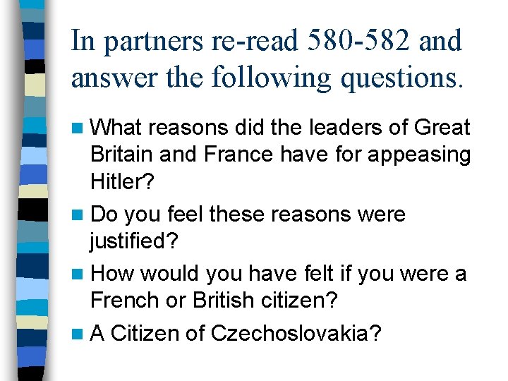 In partners re-read 580 -582 and answer the following questions. n What reasons did
