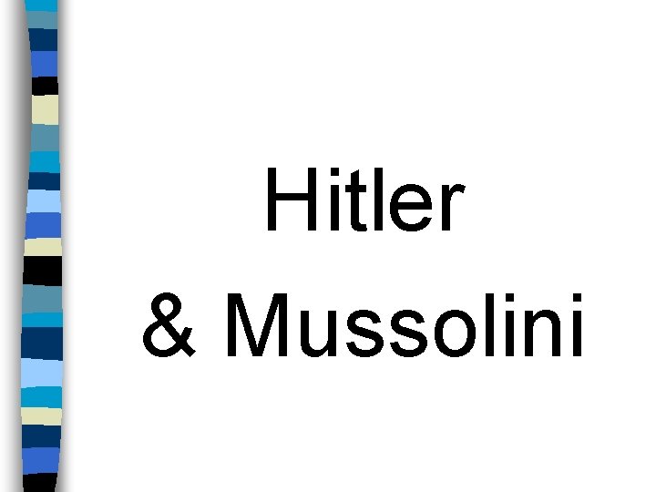 Hitler & Mussolini 
