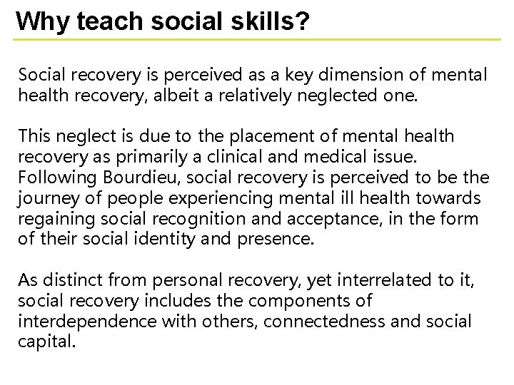 Why teach social skills? Social recovery is perceived as a key dimension of mental