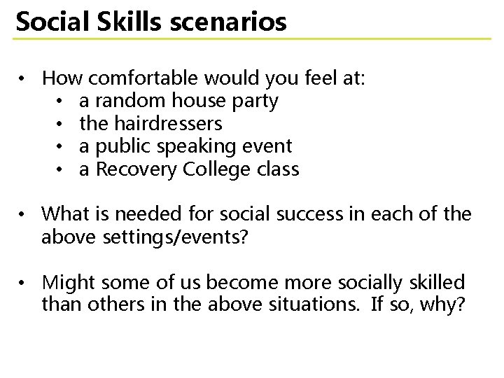 Social Skills scenarios • How comfortable would you feel at: • a random house