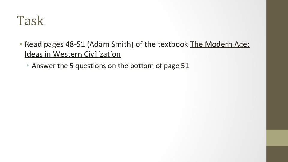 Task • Read pages 48 -51 (Adam Smith) of the textbook The Modern Age: