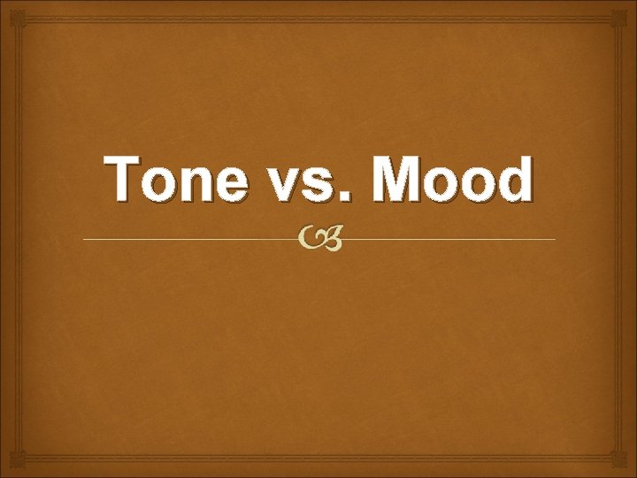 Tone vs. Mood 
