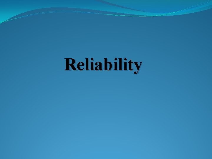Reliability 